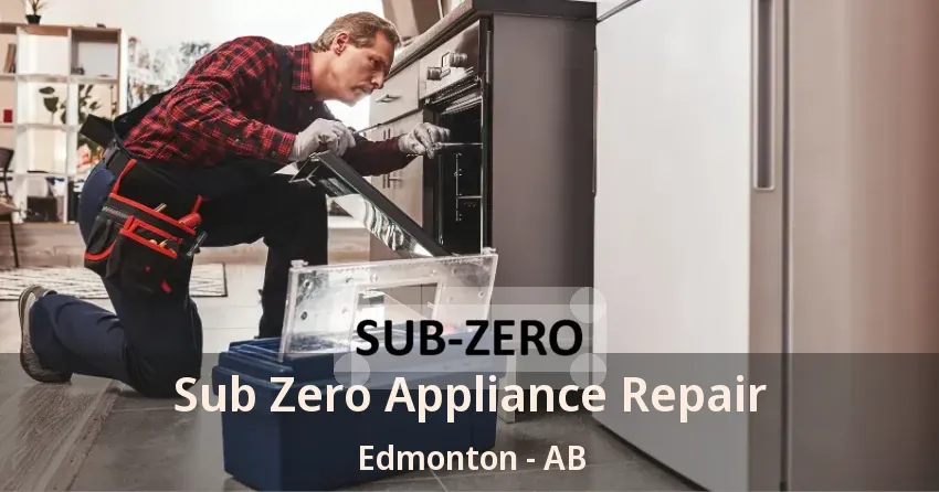 Sub Zero Appliance Repair Edmonton - AB