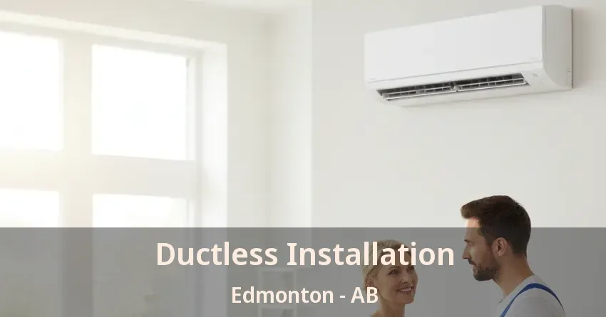 Ductless Installation Edmonton - AB