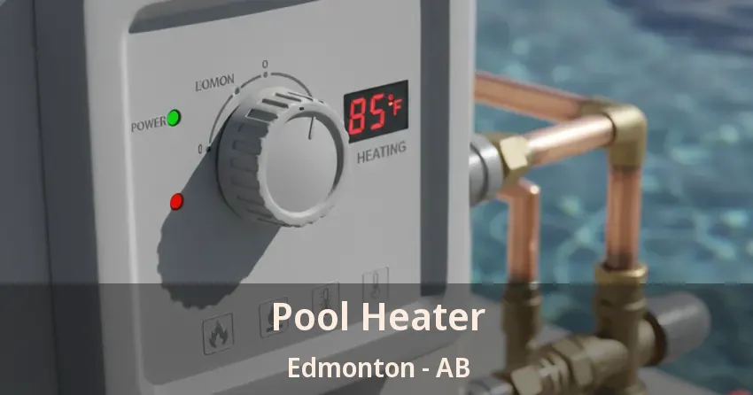 Pool Heater Edmonton - AB